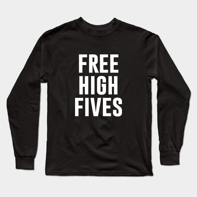 Free High Fives Long Sleeve T-Shirt by sunima